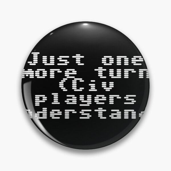 Item preview, Just one more turn (Civ players understand) designed and sold by Ninjacatoff.