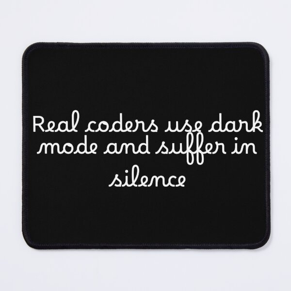 Item preview, Real coders use dark mode and suffer in silence designed and sold by Ninjacatoff.
