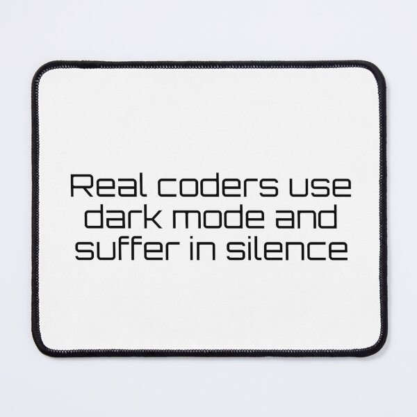 Item preview, Real coders use dark mode and suffer in silence designed and sold by Ninjacatoff.