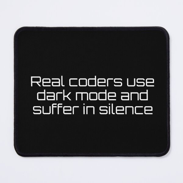 Item preview, Real coders use dark mode and suffer in silence designed and sold by Ninjacatoff.