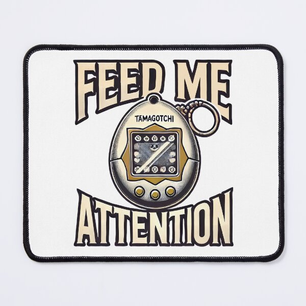 Item preview, Tamagotchi - Feed Me Attention designed and sold by TSQ.