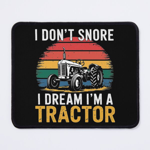 Item preview, Funny Tractor Snoring Quote - I Don’t Snore, I Dream I’m a Tractor - Vintage Farming Humor designed and sold by love3617.