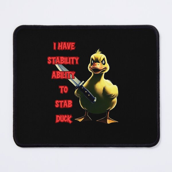 Item preview, I Have Stability Ability To Stab Duck Meme funny gifts designed and sold by crazygingercat.