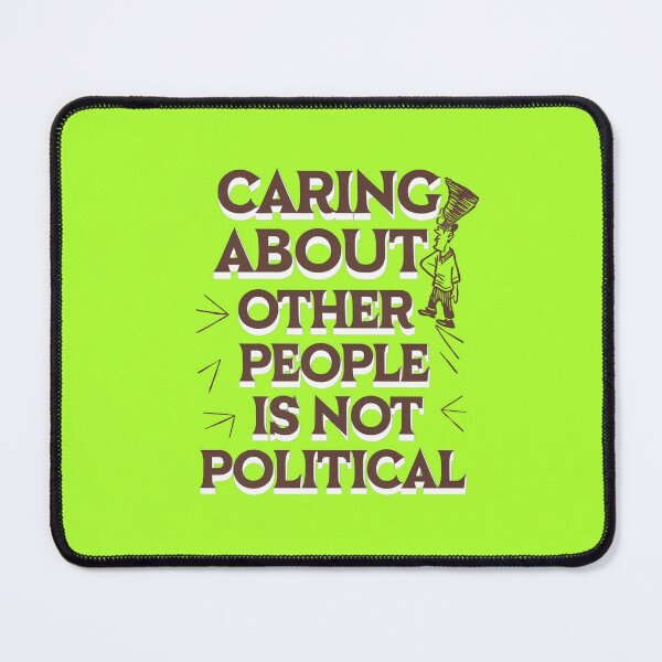 Item preview, Caring About Other People Is Not Political designed and sold by Redgiant87x.