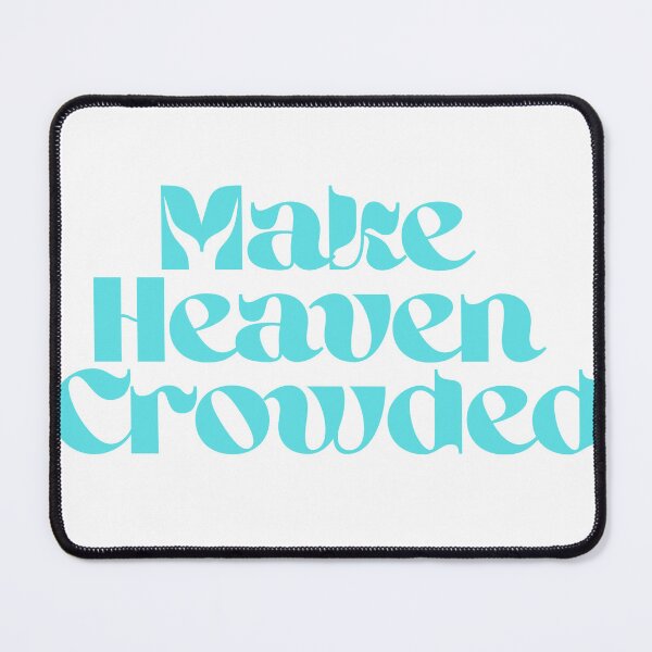 Item preview, Make Heaven Crowded designed and sold by emiannsharp.