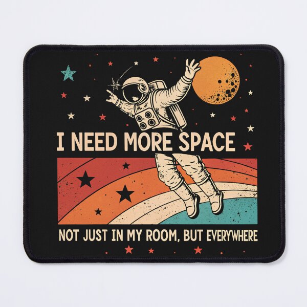 Item preview, I Need More Space designed and sold by SignumShop.