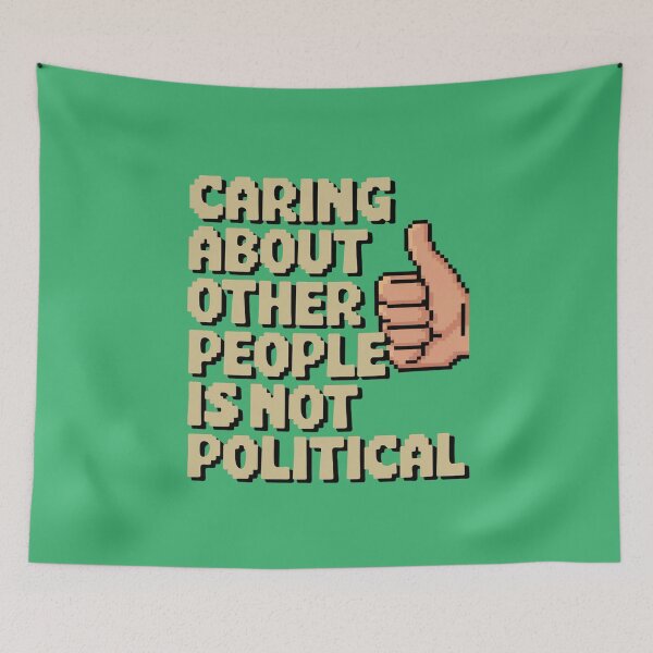 Item preview, Caring About Other People Is Not Political designed and sold by Redgiant87x.