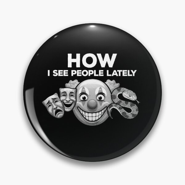 Item preview, How I See People Lately - Actors, Clowns and Snakes designed and sold by AnAzArt.