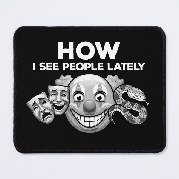 Item preview, How I See People Lately - Actors, Clowns and Snakes designed and sold by AnAzArt.