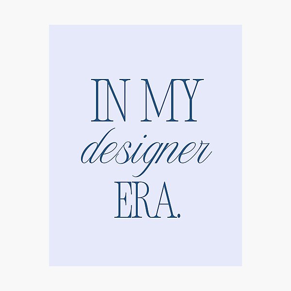 Item preview, In my designer era. designed and sold by wildkatcreative.