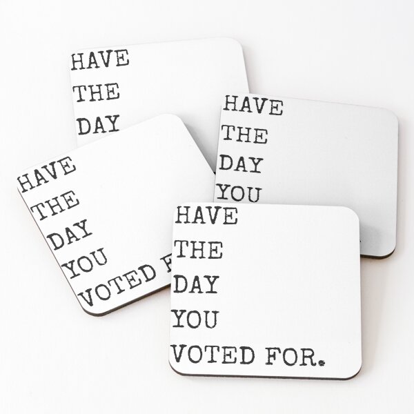 Item preview, Have the Day You Voted For designed and sold by LatonaGoods.