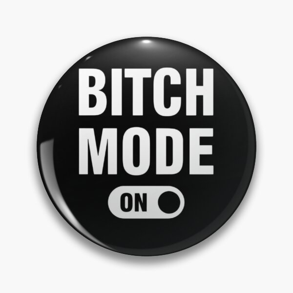 Item preview, Bitch Mode designed and sold by Mill8ion.