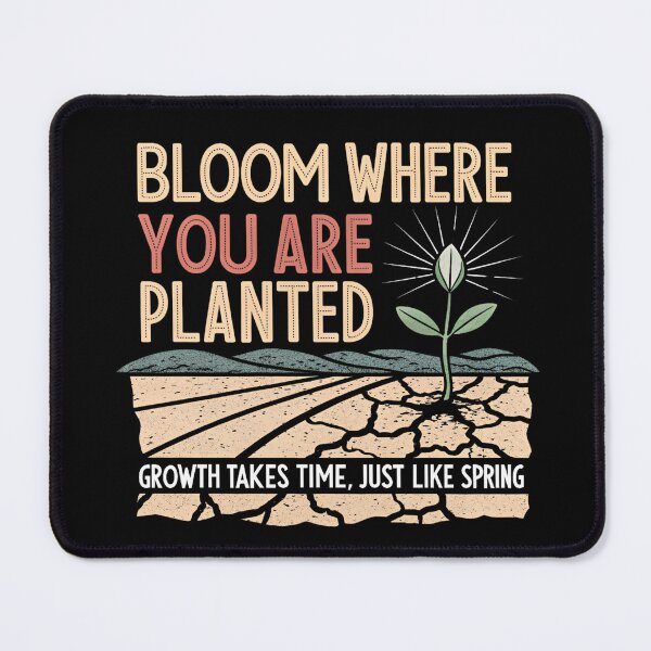 Item preview, Bloom Where You Are Planted designed and sold by SignumShop.