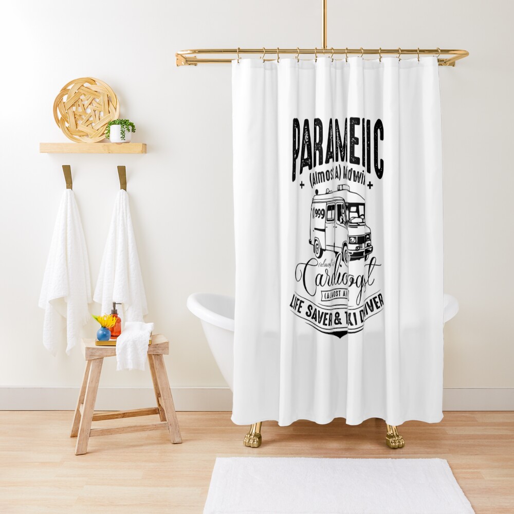 Paramedic - Life Saver and Taxi Driver Shower Curtain