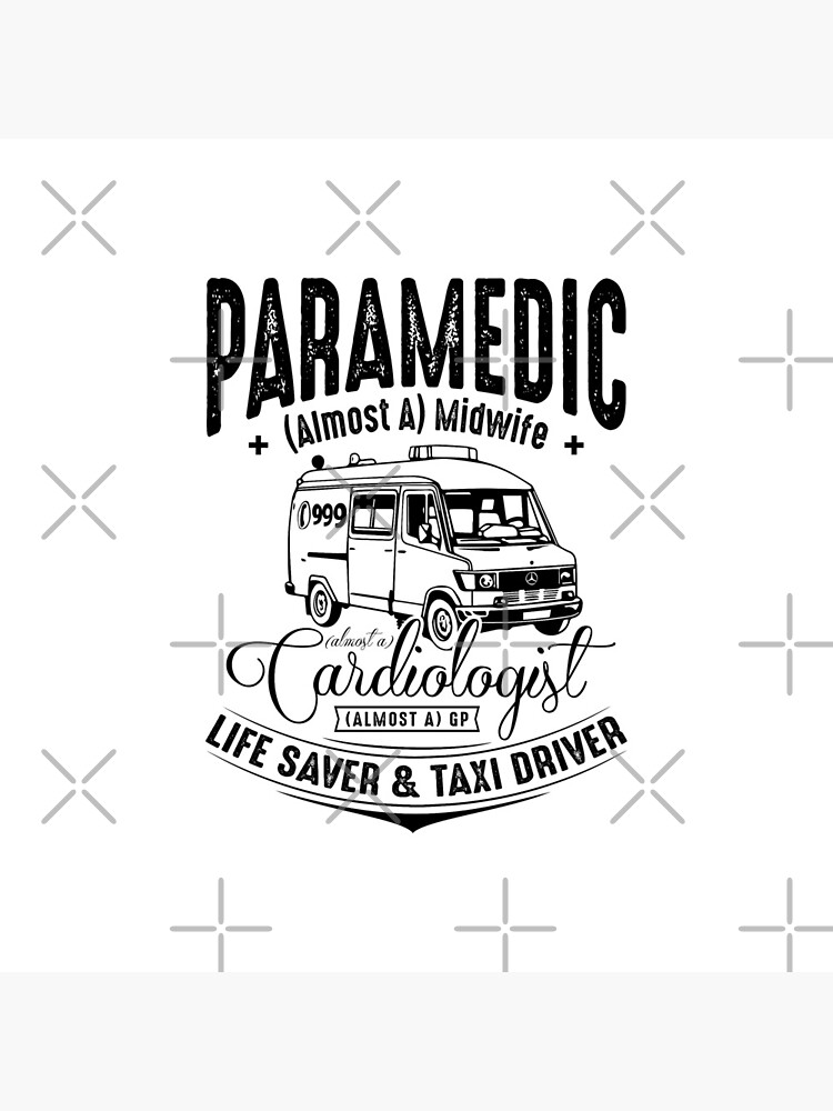 Paramedic - Life Saver and Taxi Driver by snibbo71