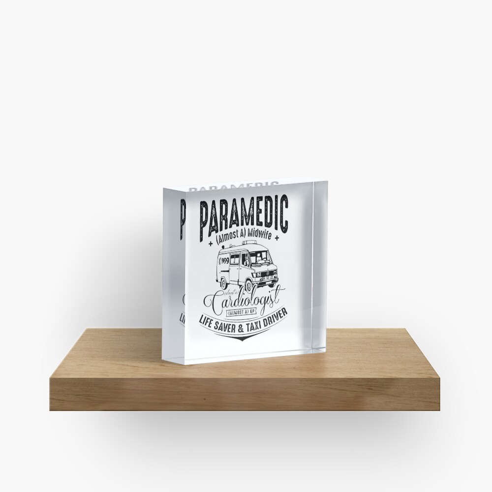 Paramedic - Life Saver and Taxi Driver Acrylic Block