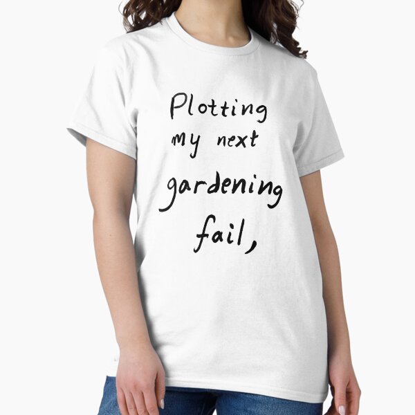 Vista previa del artículo con la obra «Planeando mi próximo fracaso en jardinería», diseñado y vendido por Tees16.