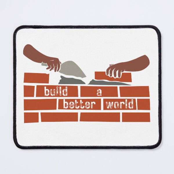 Item preview, Build a Better World designed and sold by maxamillionbux.