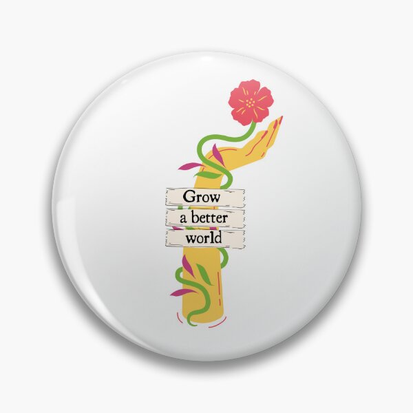 Item preview, Grow A Better World designed and sold by maxamillionbux.