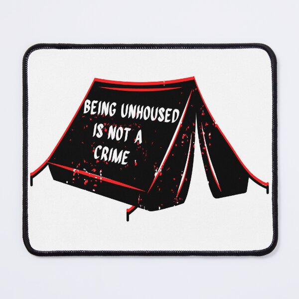 Item preview, Being Unhoused Is Not A Crime designed and sold by maxamillionbux.