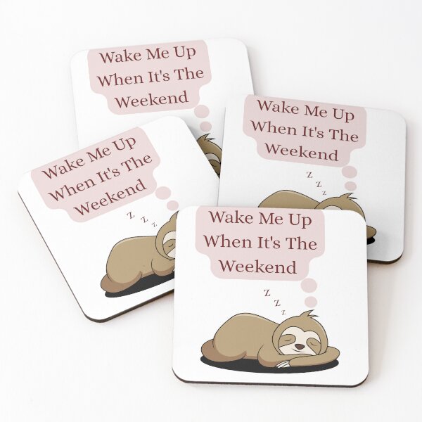 Item preview, Wake me up when it's the weekend designed and sold by Phantom Sloth Designs.