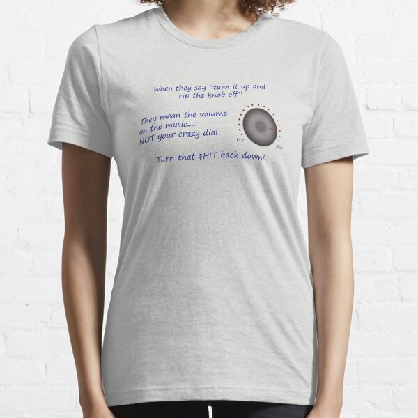 Turn the Crazy Down Essential T-Shirt