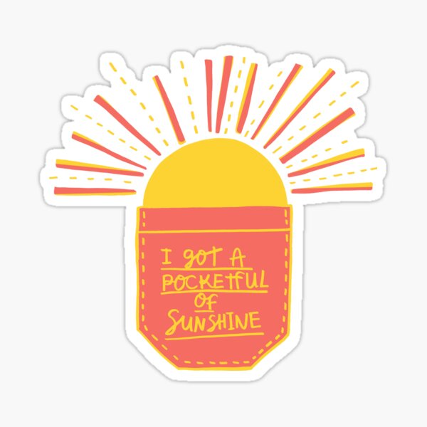 Pocketful of Sunshine Sticker