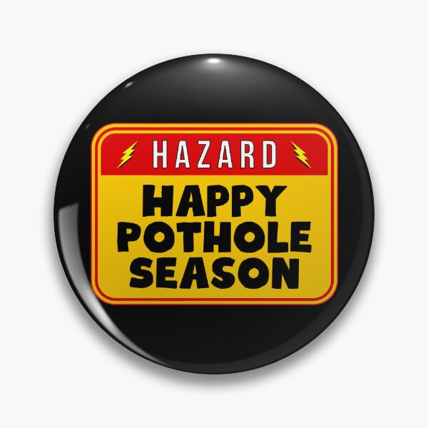 Item preview, HAZARD:  Happy Pothole Season - funny warning signs designed and sold by DesignsFromTW-S.