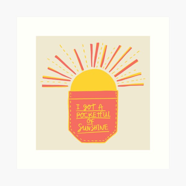 Pocketful of Sunshine Art Print