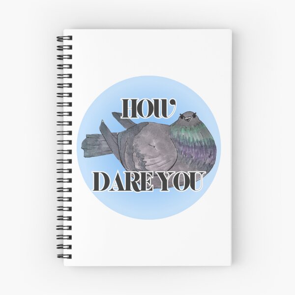 Item preview, "HOW DARE YOU" pigeon designed and sold by PretyChepPigins.