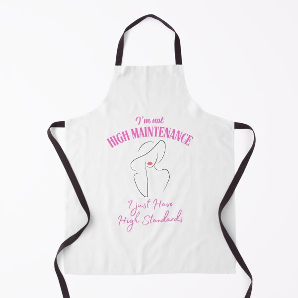 Item preview, I'm not High Maintenance designed and sold by DoodleImprints.