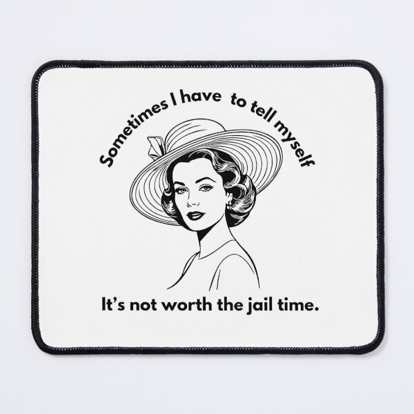 Item preview, It’s not worth the jail time designed and sold by WildHeartsbyKit.