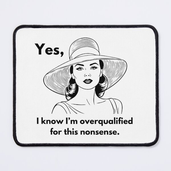 Item preview, Overqualified for this Nonsense designed and sold by WildHeartsbyKit.