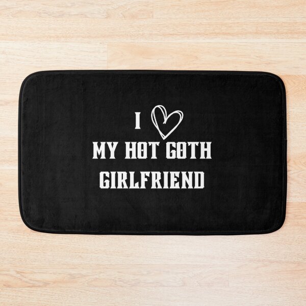 Item preview, I love my hot goth girlfriend designed and sold by dobiegerl.