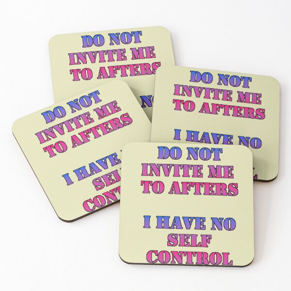 Item preview, Do not invite me to Afters, I have no self-control designed and sold by FestDrip.