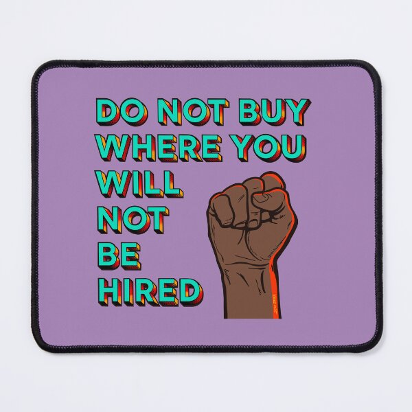Item preview, Do Not Buy Where You Will Not Be Hired designed and sold by KerlZ.