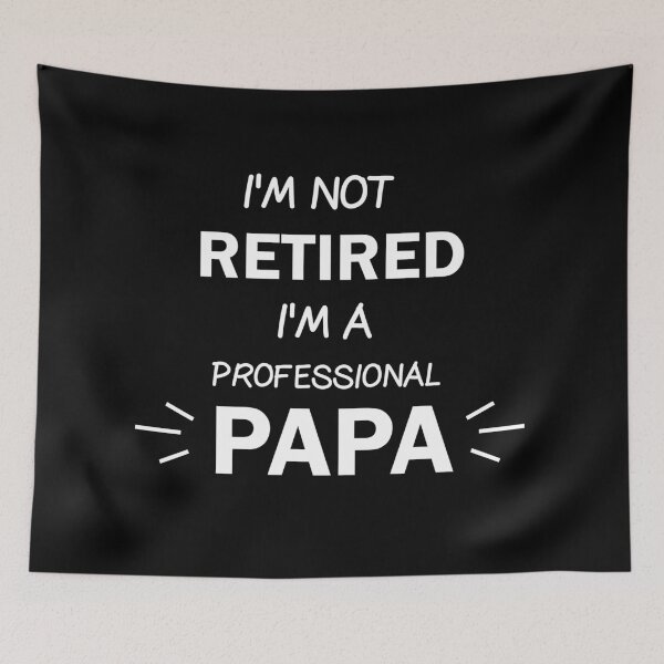 Item preview, im not retired im a professional papa funny gift for dad designed and sold by TeeHDesigner.