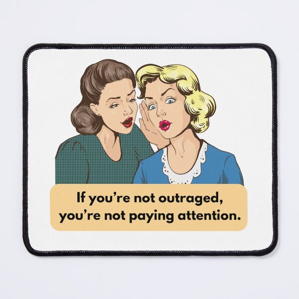 Item preview, If You're Not Outraged, You're Not Paying Attention designed and sold by WildHeartsbyKit.