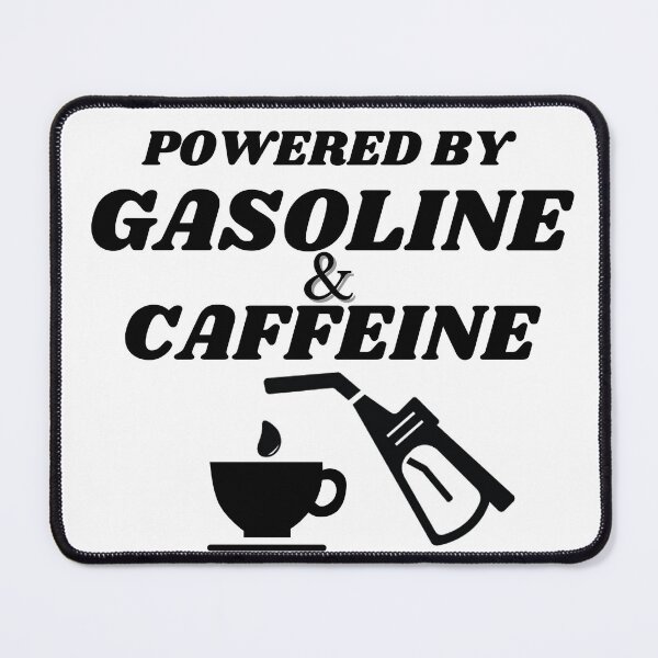 Item preview, Powered by Gasoline and Caffeine designed and sold by SillyDarkShop.