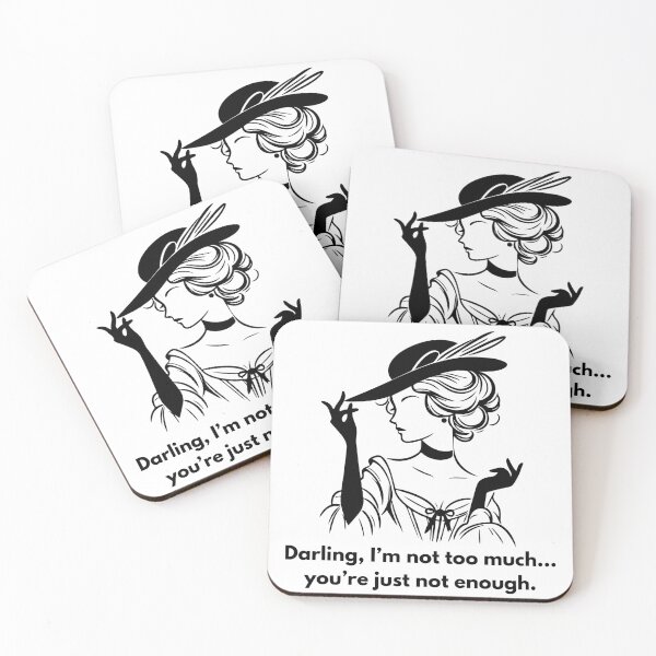 Item preview, I'm Not Too Much... You're Just Not Enough designed and sold by WildHeartsbyKit.