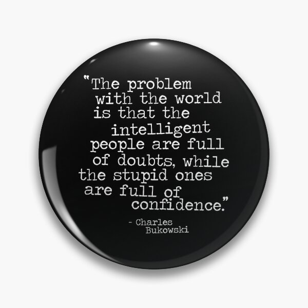 Item preview, "The Problem With The World..." - Bukowski Quote designed and sold by ourkid.