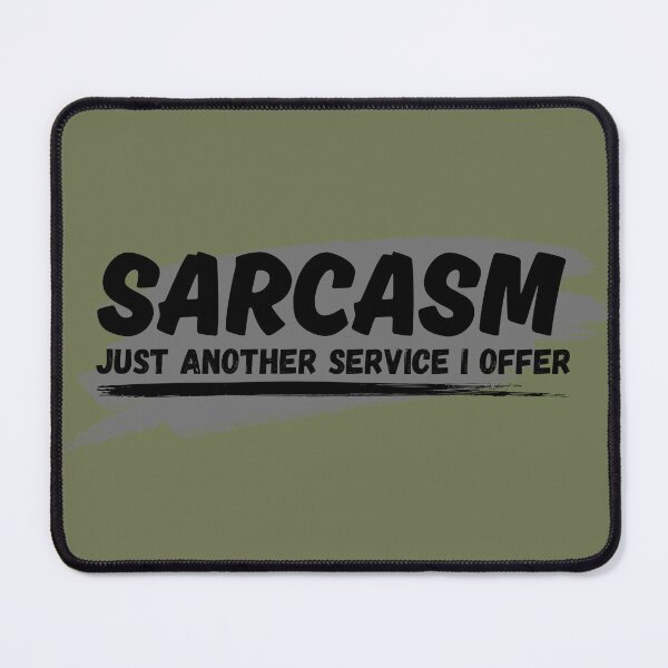 Item preview, Sarcasm: Just Another Service I Offer Design designed and sold by SarcastikTeez.