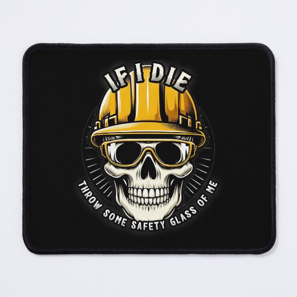 Item preview, If I Die throw some safety glasses on me designed and sold by unionpride.