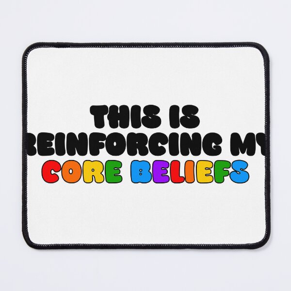 Item preview, This Is Reinforcing My Core Beliefs designed and sold by bayleaf-clove.