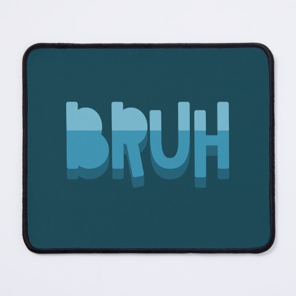 Item preview, Bruh designed and sold by NosandEdgy.