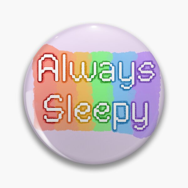 Item preview, Always sleepy designed and sold by WrensDgtDesigns.