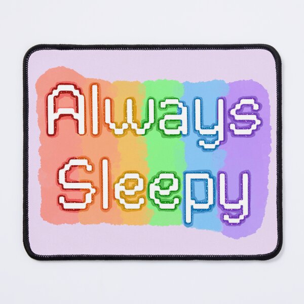 Item preview, Always sleepy designed and sold by WrensDgtDesigns.