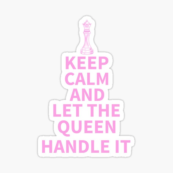 Item preview, Keep Calm and Let The Queen Handle It designed and sold by CaseysTeeParty.