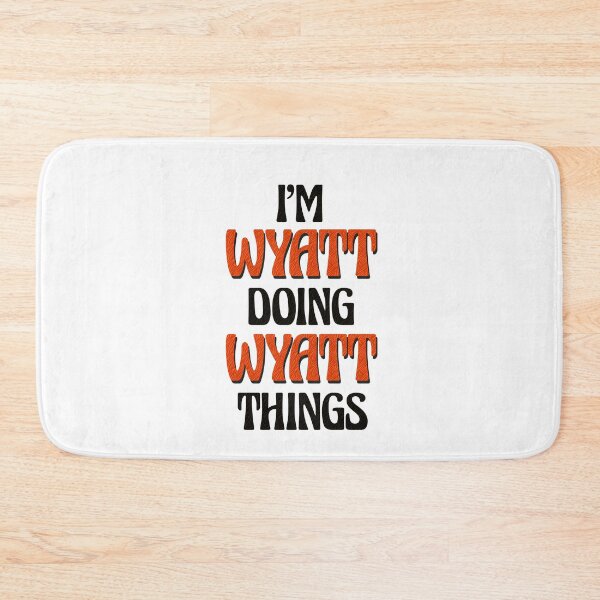 Item preview, I'm Wyatt Doing Wyatt Things designed and sold by Oussinc.