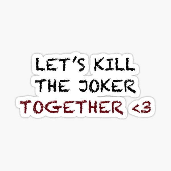 Item preview, Let’s kill the joker together <3 designed and sold by MurderCrowbars.